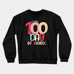 Happy 100Th Day Of School 100 Days Of School Teacher Kids Crewneck Sweatshirt